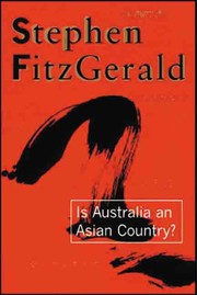 Is Australia an Asian country? : can Australia survive in an East Asian future? /