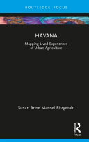 Havana : mapping lived experiences of urban agriculture /