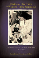 Historical portraits of women home scientists : the University of New Zealand, 1911-1947 /