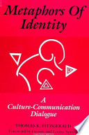 Metaphors of identity : a culture-communication dialogue /