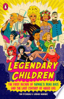 Legendary children : the first decade of RuPaul's drag race and the last century of queer life /
