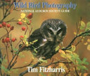 Wild bird photography : National Audubon Society guide /