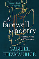 A farewell to poetry : the best of Gabriel Fitzmaurice : selected poems and translations /