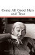 Come all good men and true : essays from the John B. Keane symposium /