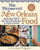 Tom Fitzmorris's New Orleans food : more than 225 of the city's best recipes to cook at home /