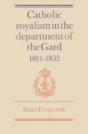 Catholic royalism in the department of the Gard, 1814-1852 /