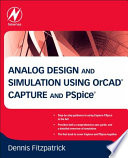 Analog design and simulation using OrCAD Capture and PSpice /