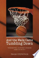 And the walls came tumbling down : the basketball game that changed American sports /