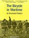 The bicycle in wartime : an illustrated history /