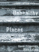 Unhealthy places : the ecology of risk in the urban landscape /