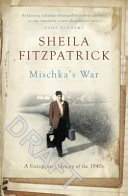 Mischka's war : a European odyssey of the 1940s /