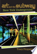 Art and the subway : New York underground /