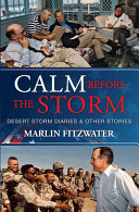 Calm before the storm : Desert Storm diaries & other stories /