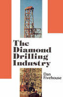 The diamond drilling industry /