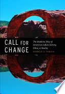 Call for change : the medicine way of American Indian history, ethos, & reality /