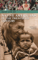 Daily life of Native Americans in the twentieth century /