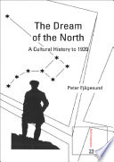 The Dream of the North : a Cultural History to 1920.