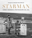 Starman : Sophus Tromholt, photographs, 1882-1883 /