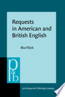 Requests in American and British English : a contrastive multi-method analysis /