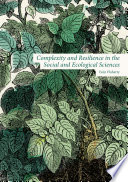 Complexity and Resilience in the Social and Ecological Sciences.