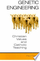 Genetic engineering : Christian values and Catholic teaching /