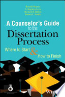 A counselor's guide to the dissertation process : where to start and how to finish /