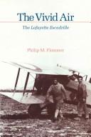 The vivid air, the Lafayette Escadrille /
