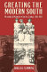 Creating the modern South : millhands and managers in Dalton, Georgia, 1884-1984 /