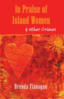 In praise of island women & other crimes : short fiction /