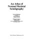 An atlas of normal skeletal scintigraphy /