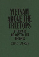 Vietnam above the treetops : a forward air controller reports /