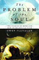 The problem of the soul : two visions of mind and how to reconcile them /