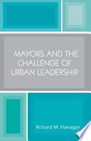 Mayors and the challenge of urban leadership /