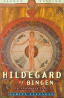 Hildegard of Bingen, 1098-1179 : a visionary life /