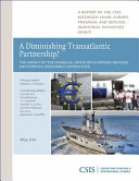 A diminishing transatlantic partnership? : the impact of the financial crisis on European defense and foreign assistance capabilities : a report of the CSIS Kissinger Chair, Europe Program, and Defense-Initiatives Industrial Group /