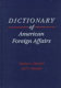 Dictionary of American foreign affairs /