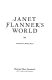 Janet Flanner's world : uncollected writings, 1932-1975 /