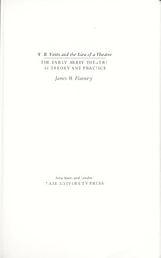 W. B. Yeats and the idea of a theatre : the early Abbey Theatre in theory and practice /
