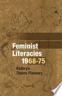Feminist literacies, 1968-75 /