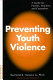 Preventing youth violence : a guide for parents, teachers, and counselors /