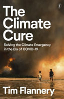 The climate cure : solving the climate emergency in the era of COVID-19 /