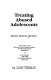 Alcohol and adolescent abuse : the ALCAN family services treatment model /