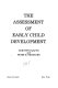 The assessment of early child development /