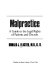 Malpractice : a guide to the legal rights of patients and doctors /