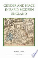 Gender and space in early modern England /