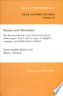 Haoma and harmaline : the botanical identity of the Indo- Iranian sacred hallucinogen "soma" and its legacy in religion, language, and Middle-Eastern folklore /