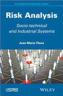 Risk analysis : socio-technical and industrial systems /