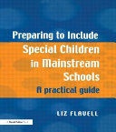 Preparing to include special children in mainstream schools : a practical guide /