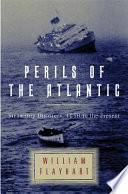 Perils of the Atlantic : steamship disasters, 1850 to the present /