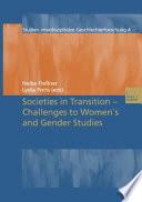 Societies in Transition - Challenges to Women's and Gender Studies /